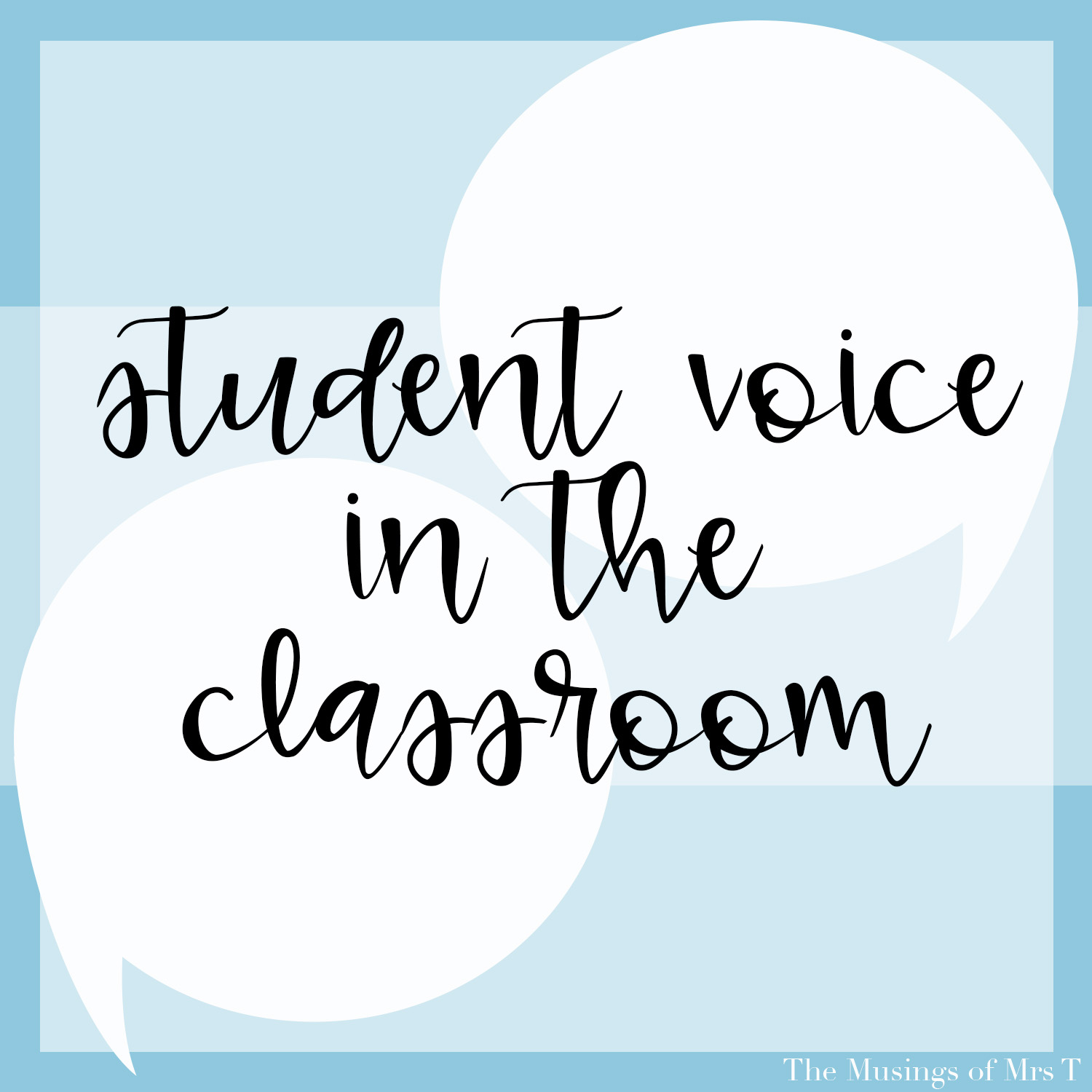 What is Student Voice in the Classroom? – Mrs T's Musings